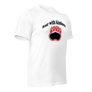 Load image into Gallery viewer, "Clawing for Kindness" T-shirt with "Roar with Kindness" Phrase and Bear Claw Illustration.
